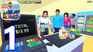 My Supermarket Simulator 3D - Gameplay Walkthrough Part 1 (iOS, Android)