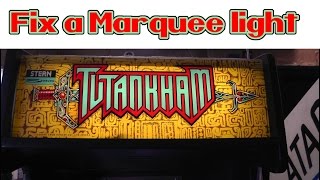 How to fix a MARQUEE Light - Arcade machine