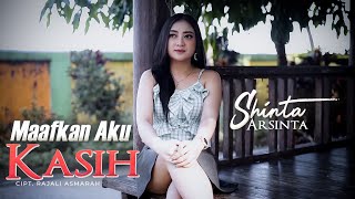 Shinta Arsinta - Maafkan Aku Kasih (Official Music Video)