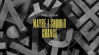 The Yona - Maybe I Should Change (Original Mix)