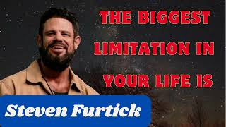 The biggest  limitation in  your life is  _ Steven Furtick