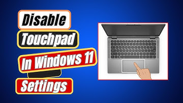 How to Disable Touchpad in Windows 11 Settings – Quick and Clear Visual Guide