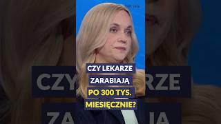 Czy Lekarze Zarabiają Po 300 Tysięcy Zł Miesięcznie?