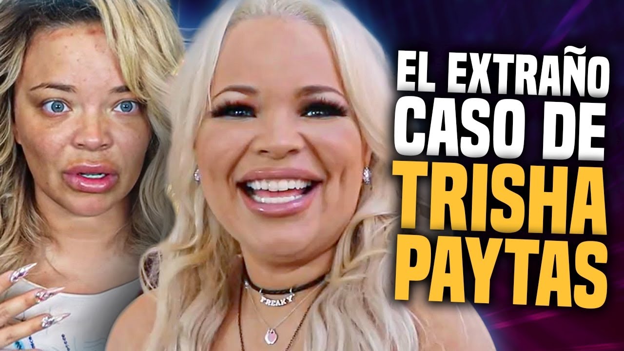El extraño caso de TRISHA PAYTAS Una mujer dispuesta a TODO por 5