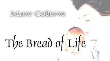 The Bread of Life (Talbot) - Marc Coderre