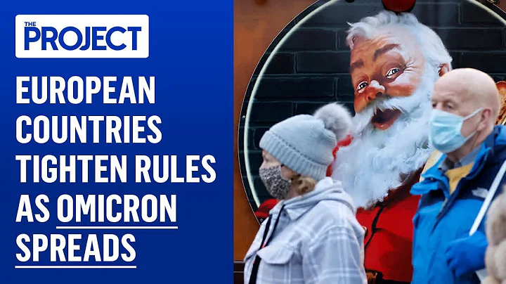 European Countries Tighten Rules As Omicron Spreads