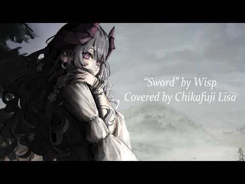 "Sword" - Wisp (Chikafuji Lisa Acapella)