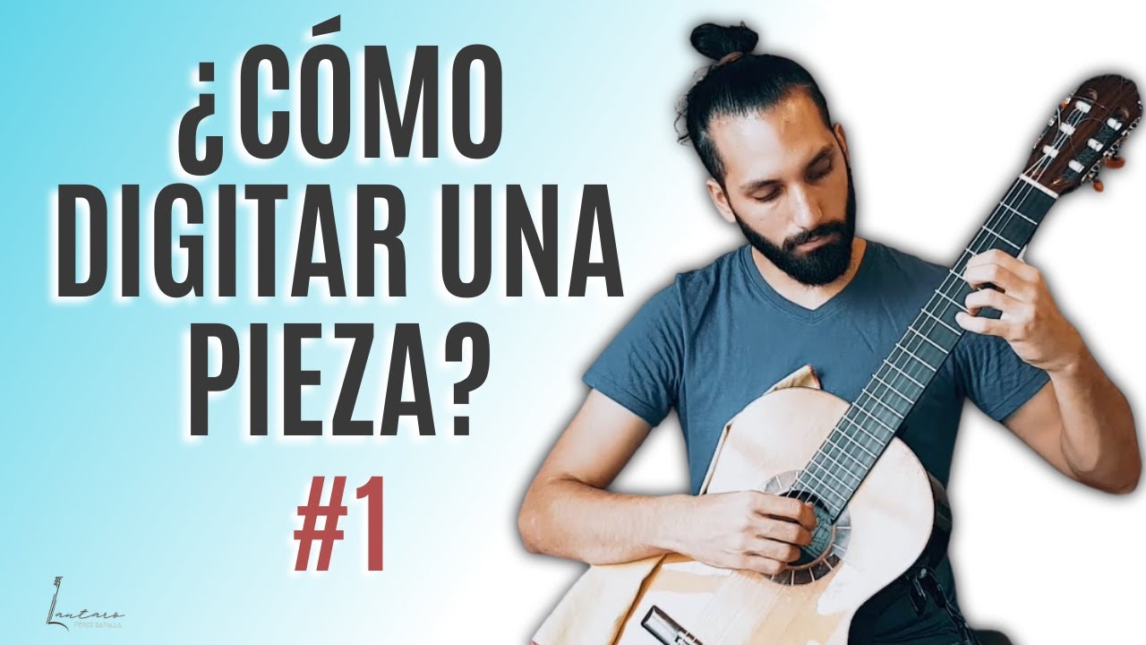 ¿CÓMO DIGITAR una obra en GUITARRA? #1  | Consideraciones TÉCNICAS para DIGITAR obras en GUITARRA