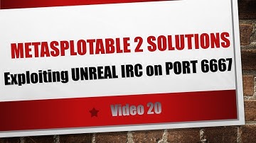 video 20 exploiting UnrealIRC on port 6667