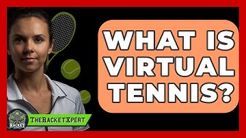 What Is Virtual Tennis? - The Racket Xpert