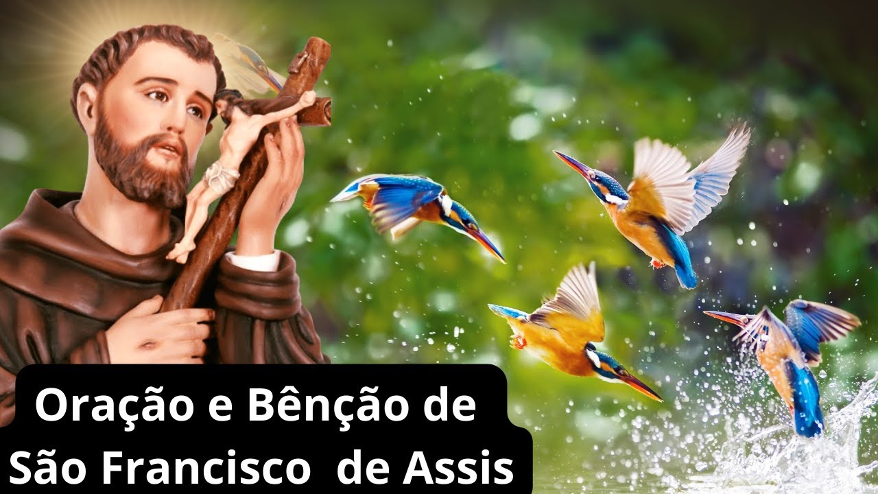 Oração e Benção de São Francisco de Assis |ORAÇÃO MILAGROSA |ORAÇÃO ...