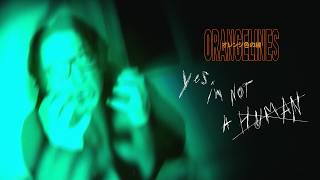 Download Lagu ORANGELINES - YES, I'M NOT A HUMAN (Official Video) MP3