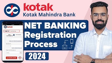 Kotak Mahindra Bank Internet Banking Registration 2024 (Full Process)