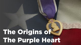 The Origin of the Purple Heart Medal