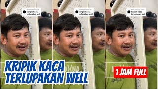 1 jam FULL SOUND MURSID kripik kaca terlupakan well