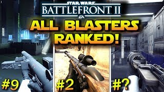 All 20 Star Wars Battlefront 2 BLASTERS RANKED FROM WORST TO BEST!