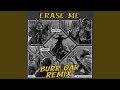 Erase Me Burr Oak Remix mp3