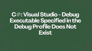 C#: Visual Studio - Debug Executable Specified in the Debug Profile Does Not Exist