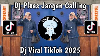 DJ PLEASE JANGAN CALLING KALAU BUAT MAIN MAIN | DJ JANGAN CALLING BREAKBEAT VIRAL TIKTOK 2025 !