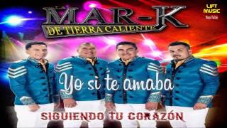 Yo Si Te amabaโLa Marโk De tierra Caliente)