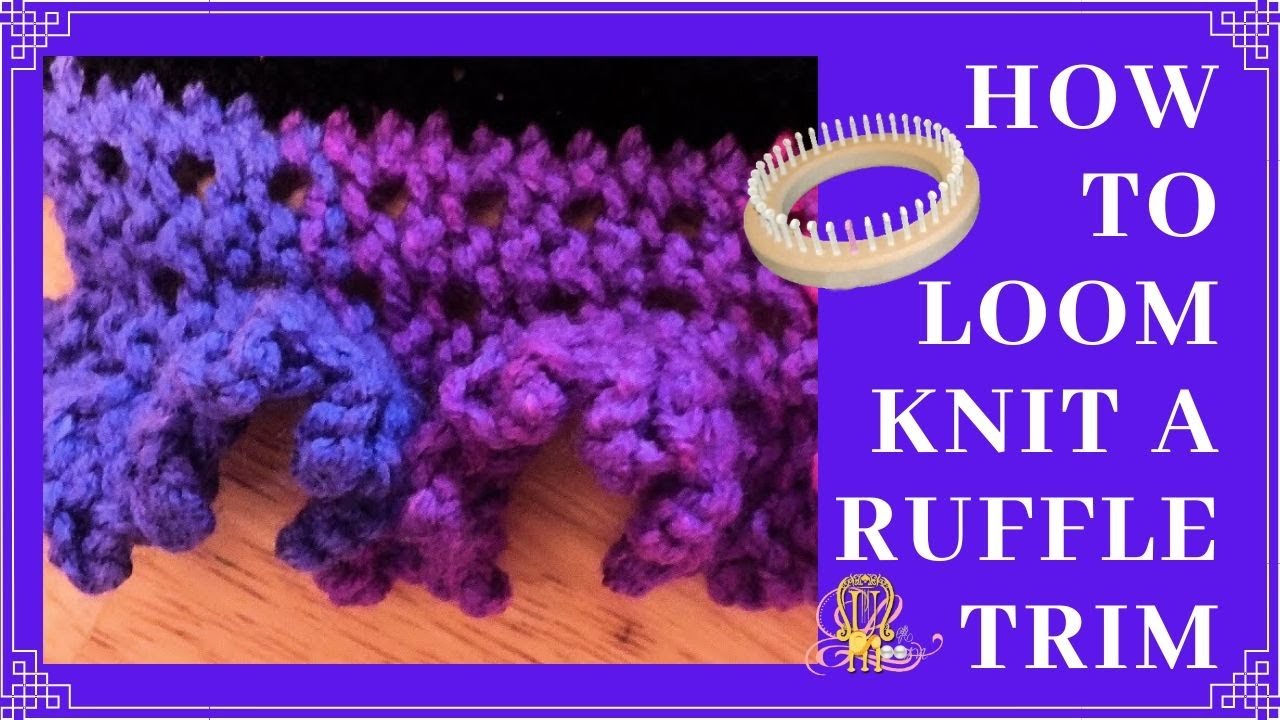 How to Loom Knit Lace Ruffle Trim 