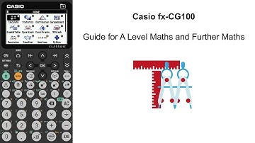 Casio fx-CG100 | Guide for A Level Maths and Further Maths