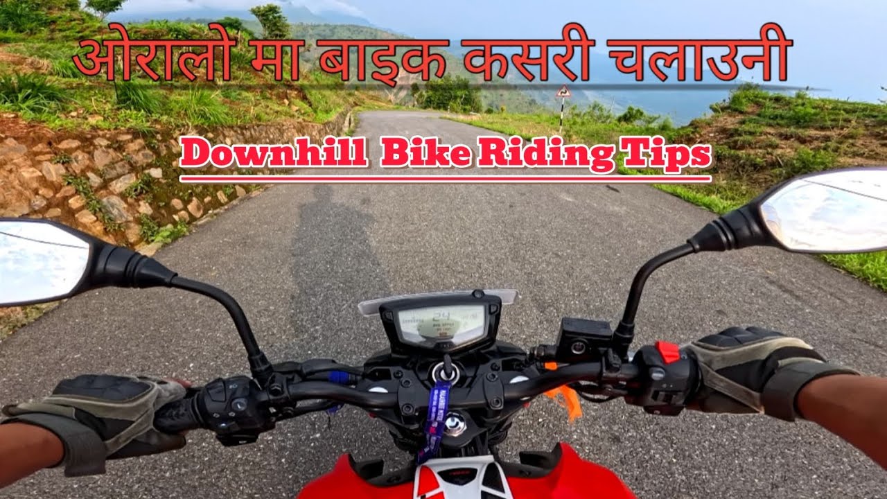 ओरालो बाटो मा बाइक कसरी चलाउनी | Downhill Bike ride tips