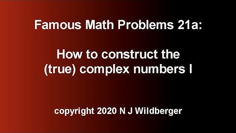 How to construct the (true) complex numbers I | Famous Math Problems 21a | N J Wildberger