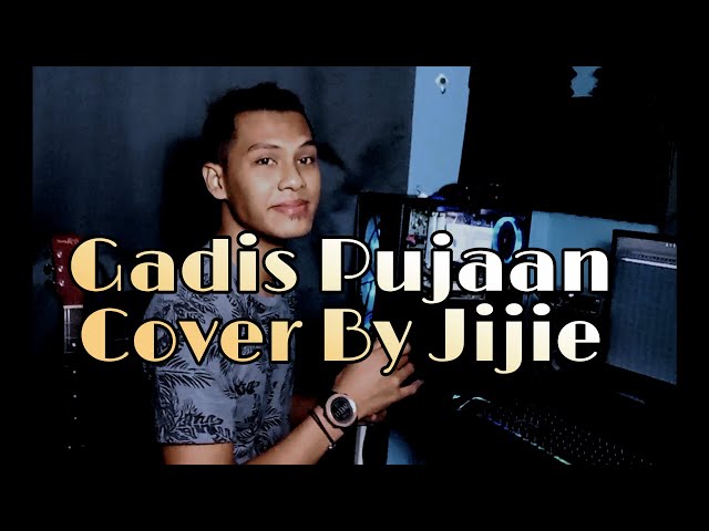 Gadis Pujaan Cover By Jijie(Official music Video) class=