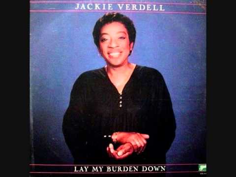 "Lay My Burden Down"- Jackie Verdell