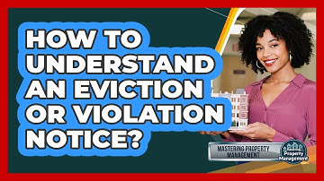 How to Understand an Eviction or Violation Notice?