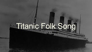 Titanic Folk Song. chords