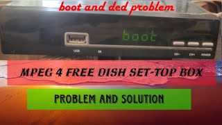 Celebrity DD Free Dish MPEG 4 Set-Top Box ded and boot problem Wealth