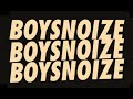 Boys Noize - Yeah [HQ] FULL VERSION