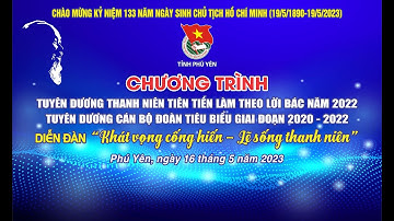 Trực tiếp: Tuyên dương thanh niên tiên tiến làm theo lời Bác năm 2022 - Phú Yên
