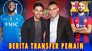 Barcelona Bajak Sofyan Amrabat  Lukaku ke Napoli  Laurato Martinez ke Arsenal  Transfer Pemain