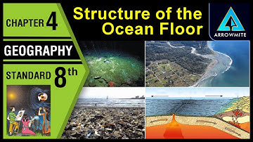 Structure of the Ocean Floor | Std 8 | Geography | Chapter 4 | Maharashtra Board