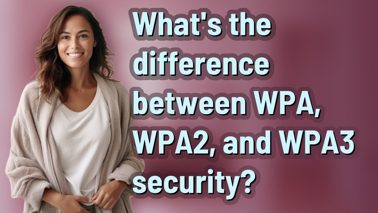 What's the difference between WPA, WPA2, and WPA3 security? - YouTube