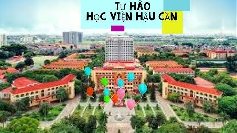 Tự hào Học viện Hậu cần | Đặng Nam Điền - Nguyễn Tuấn Anh |@AppliedScience.