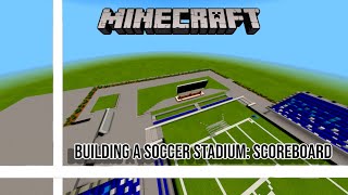 Building A Soccer Stadium: Scoreboard Area
