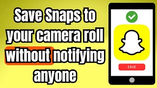 How to Save to Camera Roll on Snapchat Without Them Knowing (Secret Trick)