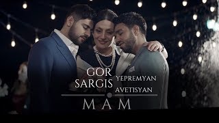  Gor Yepremyan & Sargis Avetisyan - MAM   