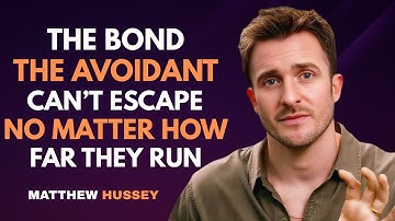 The Bond the Avoidant Can’t Escape — No Matter How Far They Run | Matthew Hussey