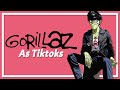 Gorillaz as Tiktoks [4]