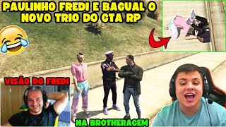 PAULINHO FREDI E BAGUAL O NOVO TRIO DO GTA RP! 😂