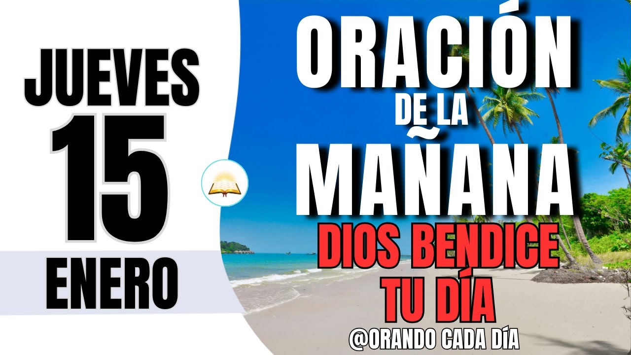 Oración de la Mañana de Hoy Jueves 15 de Enero de 2026