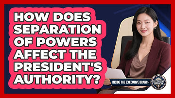 How Does Separation Of Powers Affect The President