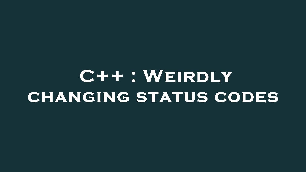 C++ : Weirdly changing status codes - YouTube