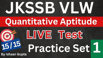 Quantitative Aptitude - Practice Set 1 - JKSSB VLW Exam preparation - By Ishaan Gupta
