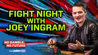 Fight Night with Joey Ingram! | No Gamble No Future - Ep. 13